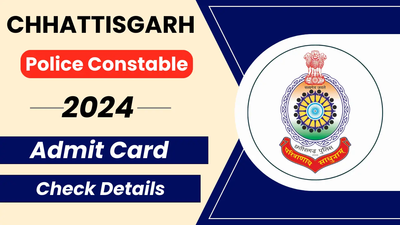 Chhattisgarh Police Constable Admit Card